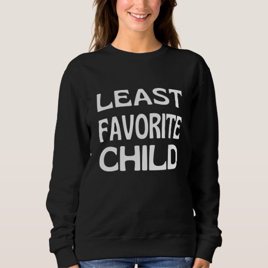 Least Favorite Child Funny Child Family スウェットシャツ (正面)
