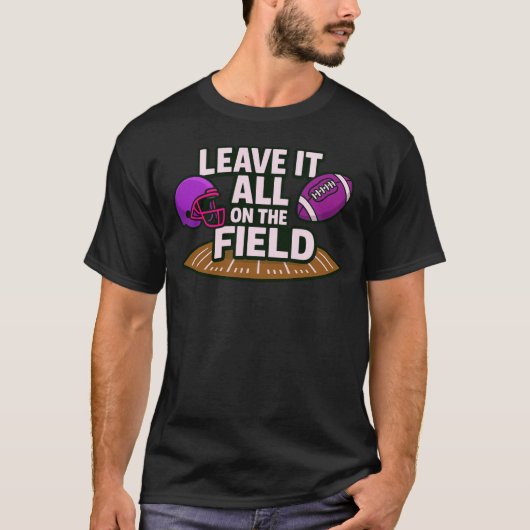 Leave It All On The Field Football Tシャツ (正面)