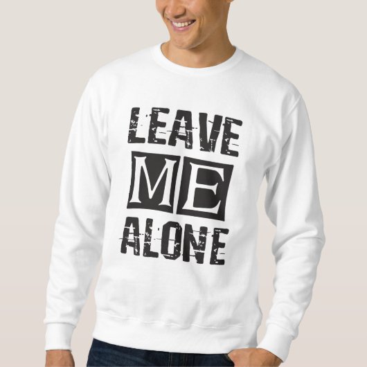 Leave Me Alone スウェットシャツ (正面)