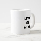 Leave Me Alone Funny Quote Mug ジャンボコーヒーマグカップ (正面右)