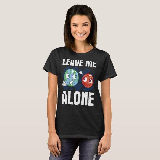 LEAVE ME ALONE Space Enthusiast Space Mars Tシャツ (正面フル)