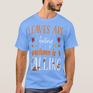 Leaves Are Falling Autumn Is Calling Funny Fall &  Tシャツ