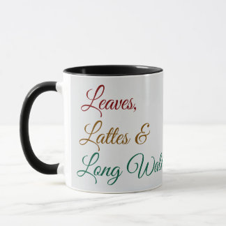 Leaves, Lattes and Long Walks Mug マグカップ