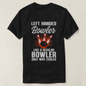Left Handed Bowler Bowling Lovers Bowling Funny Bo Tシャツ (デザイン正面)