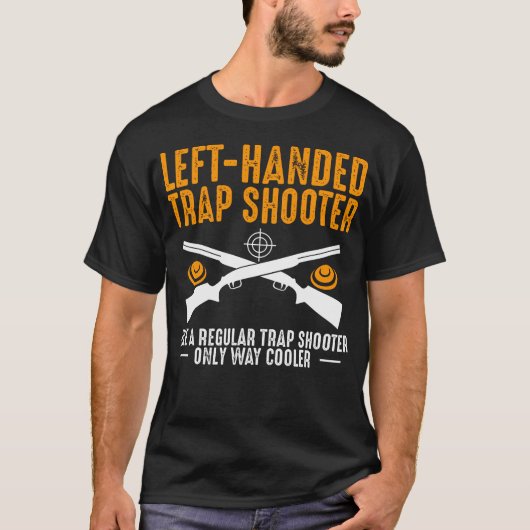 Left Handed Trap Shooter Definition Trap Shooting  Tシャツ (正面)