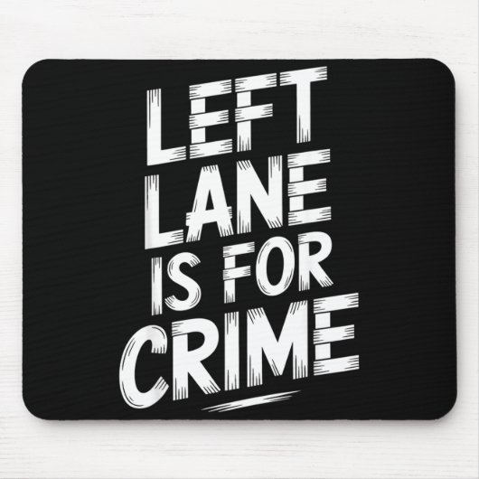 Left Lane Is For Crime Highway Driving Sarcastic J マウスパッド (正面)