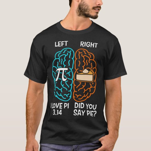 Left PI Right Pie I Love Pi Did Someone Say Pie Pi Tシャツ (正面)
