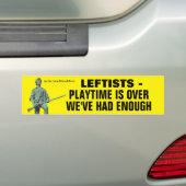 Leftists Playtime Is Over We've Had Enough バンパーステッカー (車上)