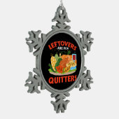 Leftovers Are For Quitters Classic Aesthetic Style スノーフレークピューターオーナメント (左)