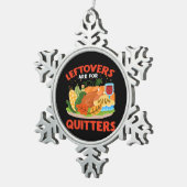 Leftovers Are For Quitters Classic Aesthetic Style スノーフレークピューターオーナメント (右)