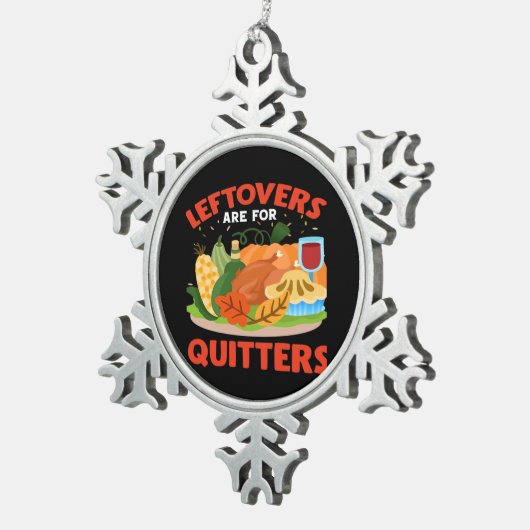 Leftovers Are For Quitters Classic Aesthetic Style スノーフレークピューターオーナメント (右)
