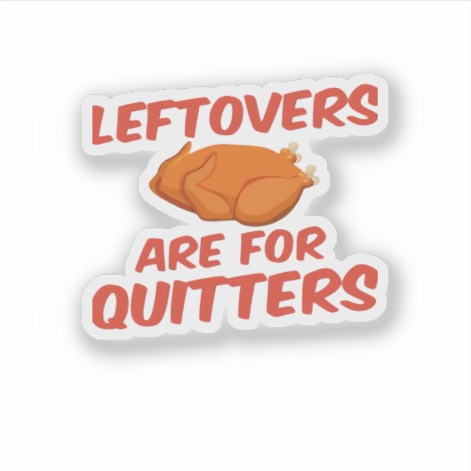 Leftovers Are For Quitters Classic Creative Casual シール (正面)