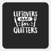 Leftovers Are For Quitters Eat Everything Classic スクエアシール (正面)