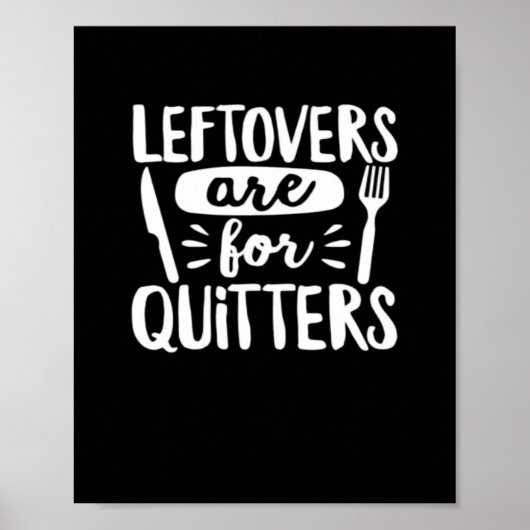 Leftovers Are For Quitters Eat Everything Classic ポスター (正面)