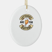 Leftovers Are For Quitters Essential Cool Minimal セラミックオーナメント (右)