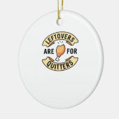 Leftovers Are For Quitters Essential Cool Minimal セラミックオーナメント (左)