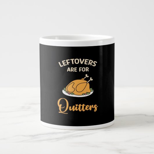 Leftovers Are For Quitters Funny Pie Thanksgiving ジャンボコーヒーマグカップ (正面)