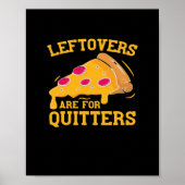 Leftovers Are For Quitters Funny Pizza Thanksgivin ポスター (正面)