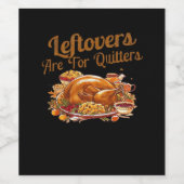 Leftovers Are For Quitters Funny Thanksgiving Day  ワインラベル (シングルラベル)