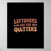Leftovers Are For Quitters Funny Thanksgiving Desi ポスター (正面)