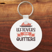 Leftovers Are For Quitters Funny Thanksgiving Quot キーホルダー (正面)