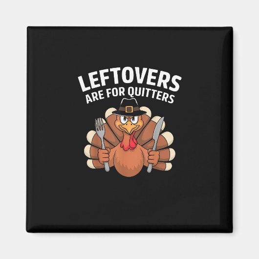 Leftovers Are For Quitters Funny Thanksgiving Vint マグネット (正面)