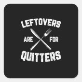Leftovers Are For Quitters Gobble Funny Thanksgivi スクエアシール (正面)
