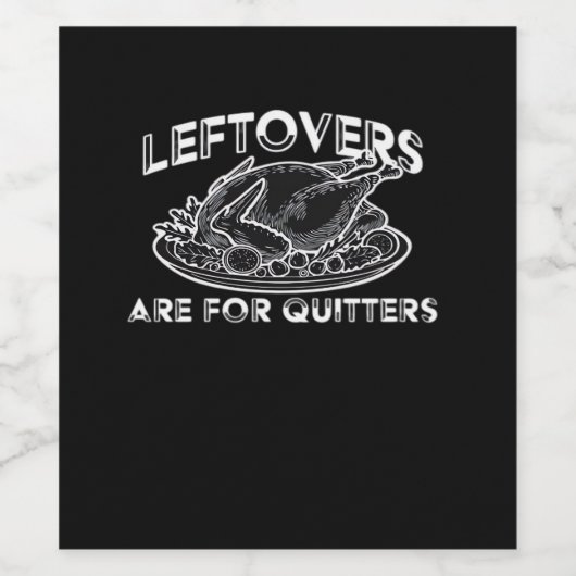 Leftovers Are For Quitters - Thanksgiving ワインラベル (シングルラベル)
