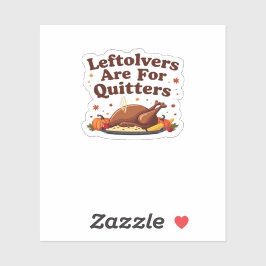 Leftovers Are For Quitters - Thanksgiving Day Clas シール (シート)