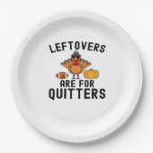 Leftovers Are For Quitters Thanksgiving Day Turkey ペーパープレート (正面)