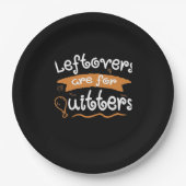 Leftovers Are For Quitters Thanksgiving Dinnerware ペーパープレート (正面)