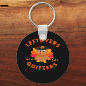 Leftovers Are For Quitters Turkey Christmas Classi キーホルダー (正面)