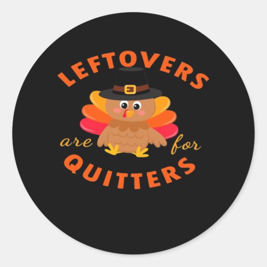 Leftovers Are For Quitters Turkey Christmas Classi ラウンドシール (正面)