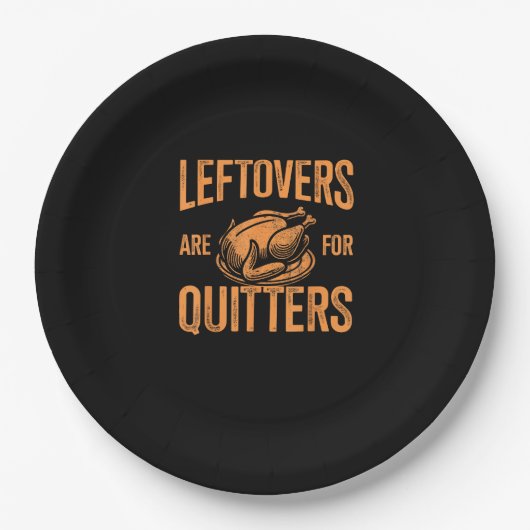 Leftovers Are For Quitters Turkey For Thanksgiving ペーパープレート (正面)