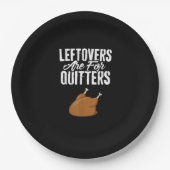 Leftovers Are For Quitters Turkey Funny Thanksgivi ペーパープレート (正面)