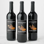 Leftovers Are For Quitters V ワインラベル (ボトル)