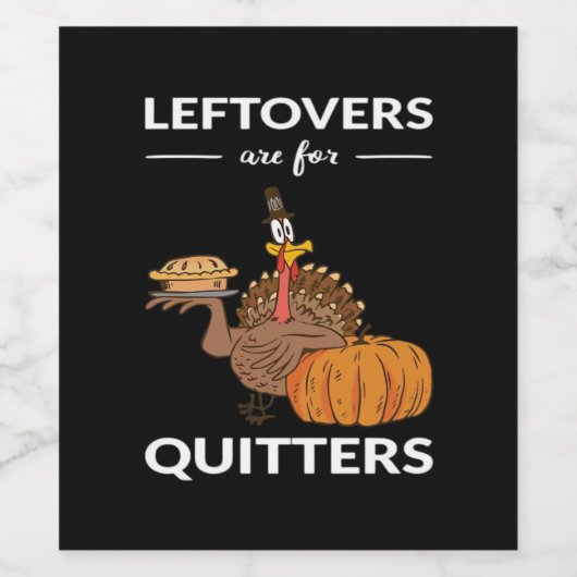 Leftovers Are For Quitters V ワインラベル (シングルラベル)