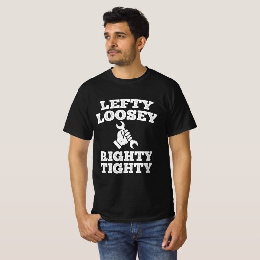 Lefty Loosey Righty Tighty Tシャツ (正面フル)
