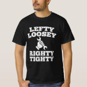 Lefty Loosey Righty Tighty Tシャツ (正面)