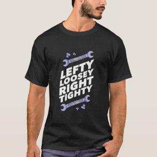 Lefty Loosey Righty Tighty Workshop引用文おもしろい Tシャツ