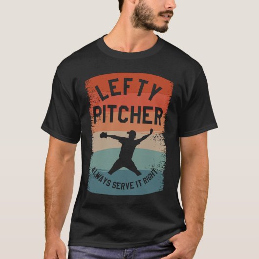 Lefty Pitcher Always Serve It Right Baseball Playe Tシャツ (正面)