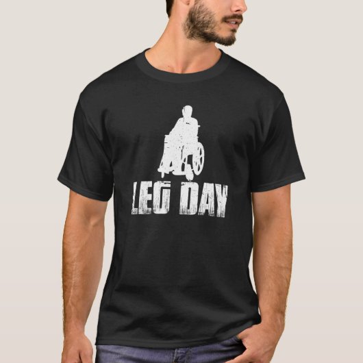 Leg Day Handicapped Wheelchair   1 Tシャツ (正面)