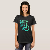 Leg Day Handicapped Wheelchair Tシャツ (正面フル)