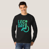 Leg Day Handicapped Wheelchair Tシャツ (正面フル)