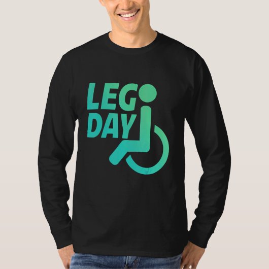 Leg Day Handicapped Wheelchair Tシャツ (正面)