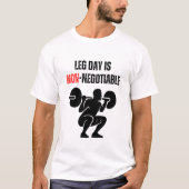 Leg Day Is Non-Negotiable Tシャツ (正面)