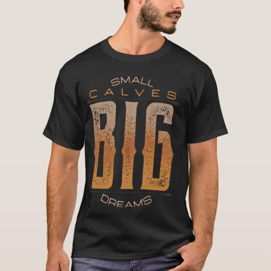 Leg Day Small Calves Big Dreams Funny Workout Gym Tシャツ (正面)