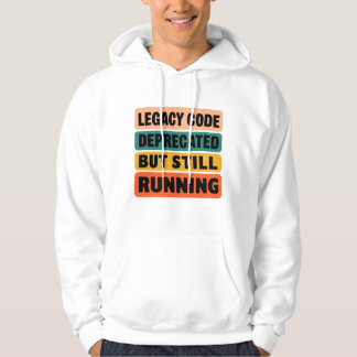 Legacy Code Still Running Funny Programmer Hoodie パーカ
