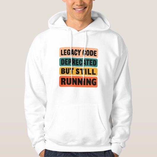 Legacy Code Still Running Funny Programmer Hoodie パーカ (正面)