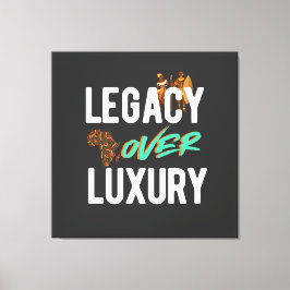 Legacy Over Luxury | キャンバスプリント